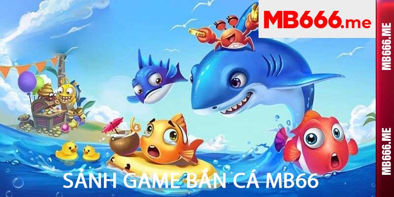 sảnh game bắn cá mb66